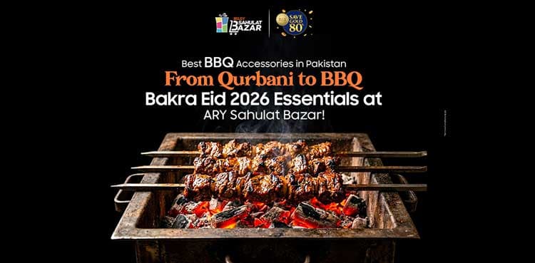 Best BBQ Accessories in Pakistan – From Qurbani to BBQ, Bakra Eid 2026 Essentials at ARY Sahulat Bazar!